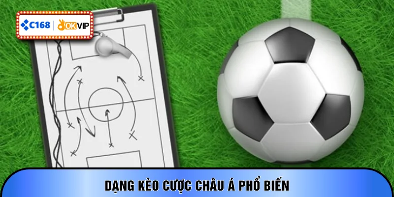 Dạng kèo cược châu Á phổ biến